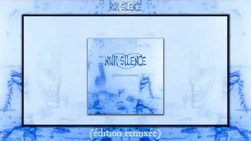 Embedded thumbnail for Noir Silence (édition remixée)